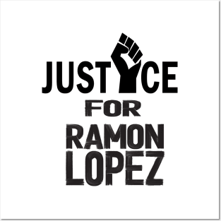 JUSTICE FOR RAMON LOPEZ Posters and Art